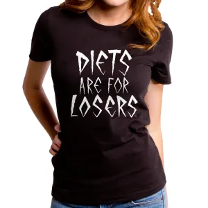 Diets are for Losers Women's T-Shirt