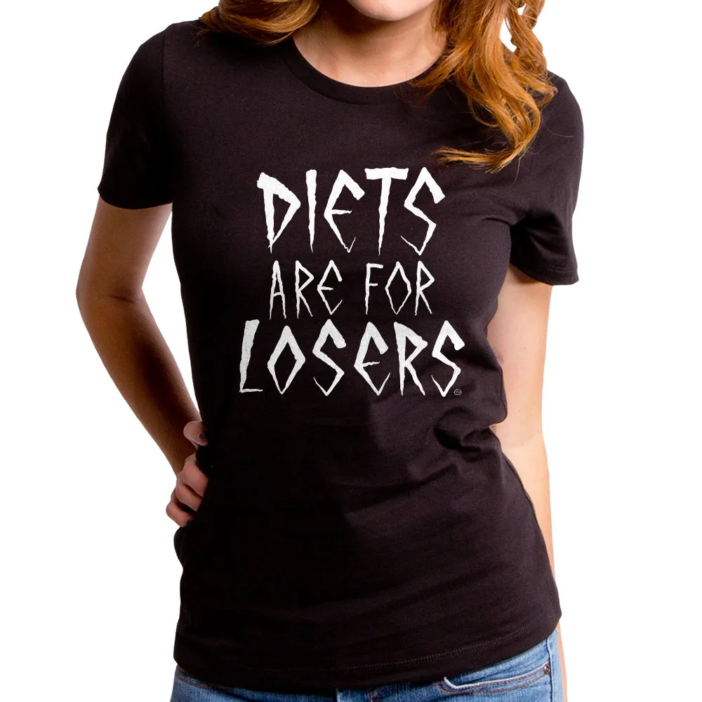 Diets are for Losers Women's T-Shirt