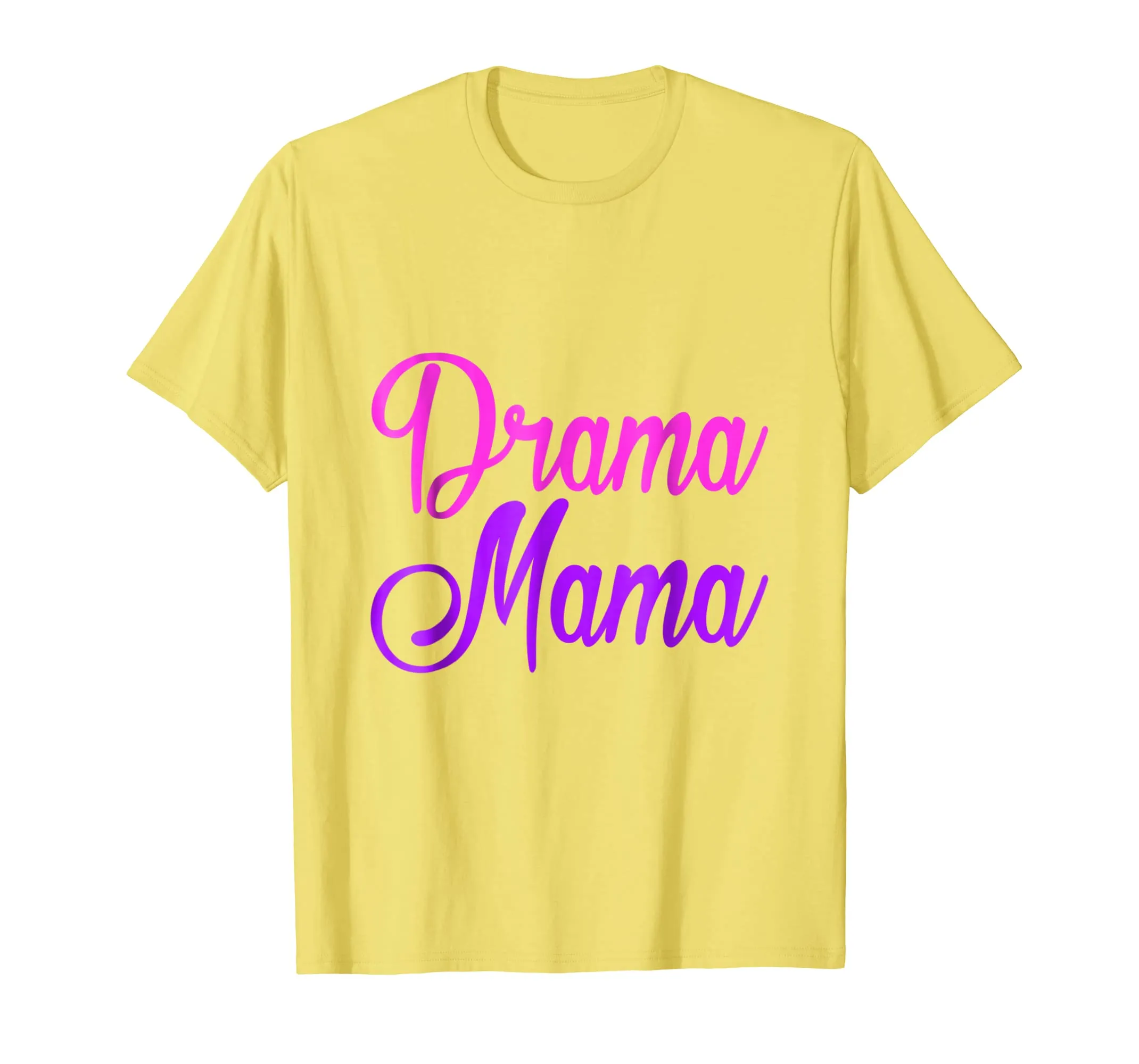 Drama Mama - Funny Drama Acting Girl - Mom Mother T Shirt