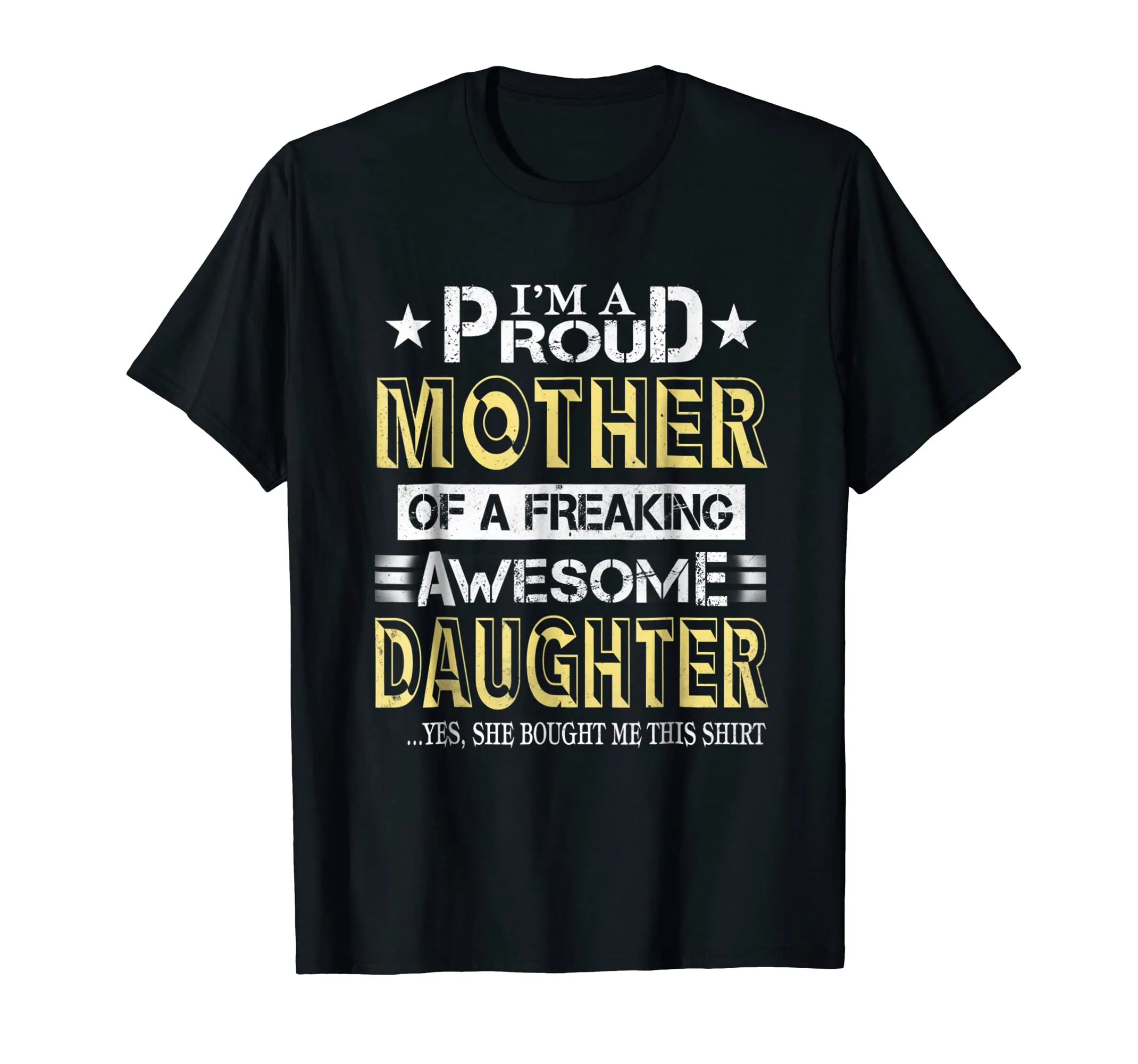 I'm a proud mother of a freaking awesome daughter shirt