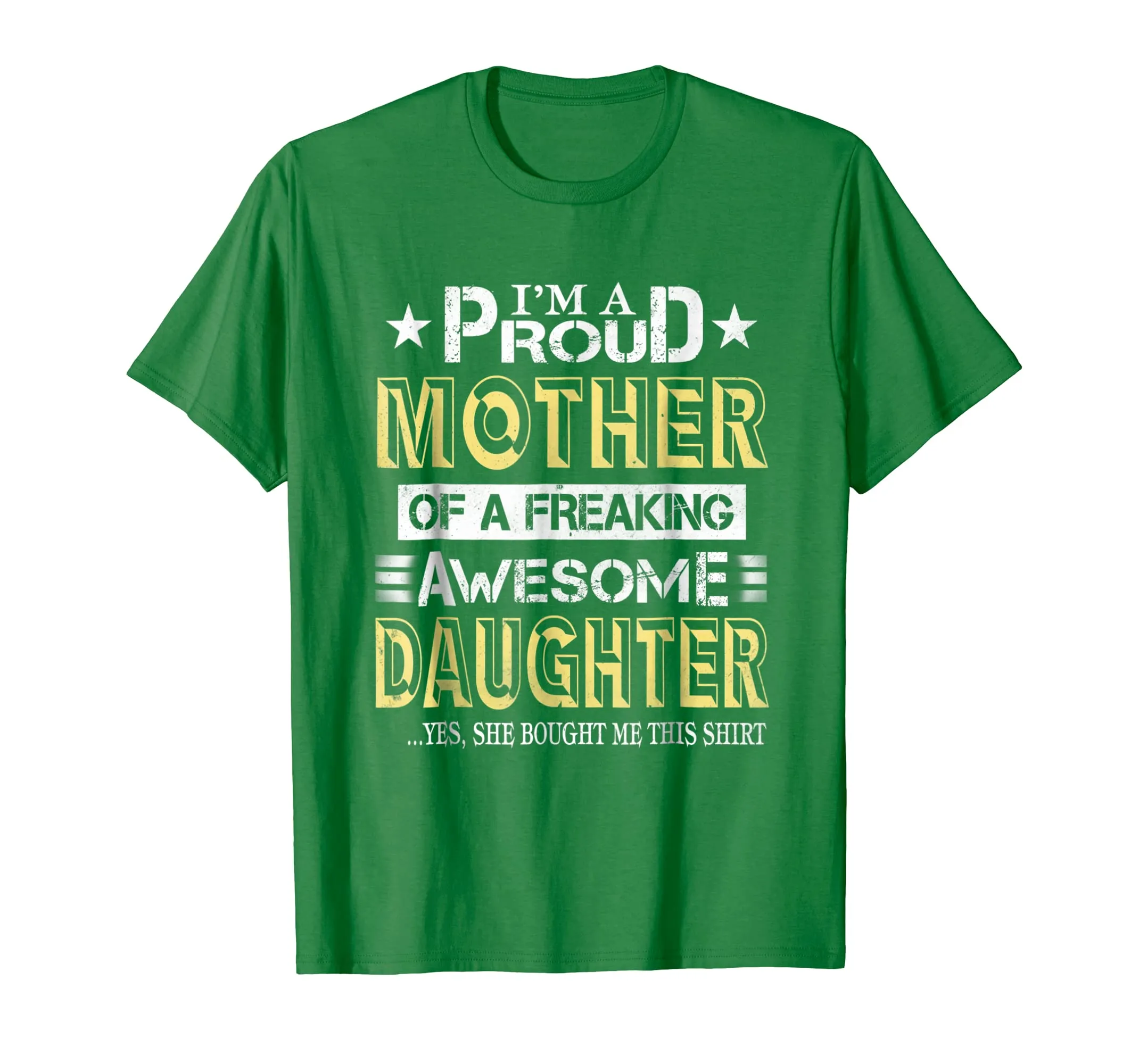 I'm a proud mother of a freaking awesome daughter shirt