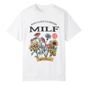 Man I love Flowers Tee