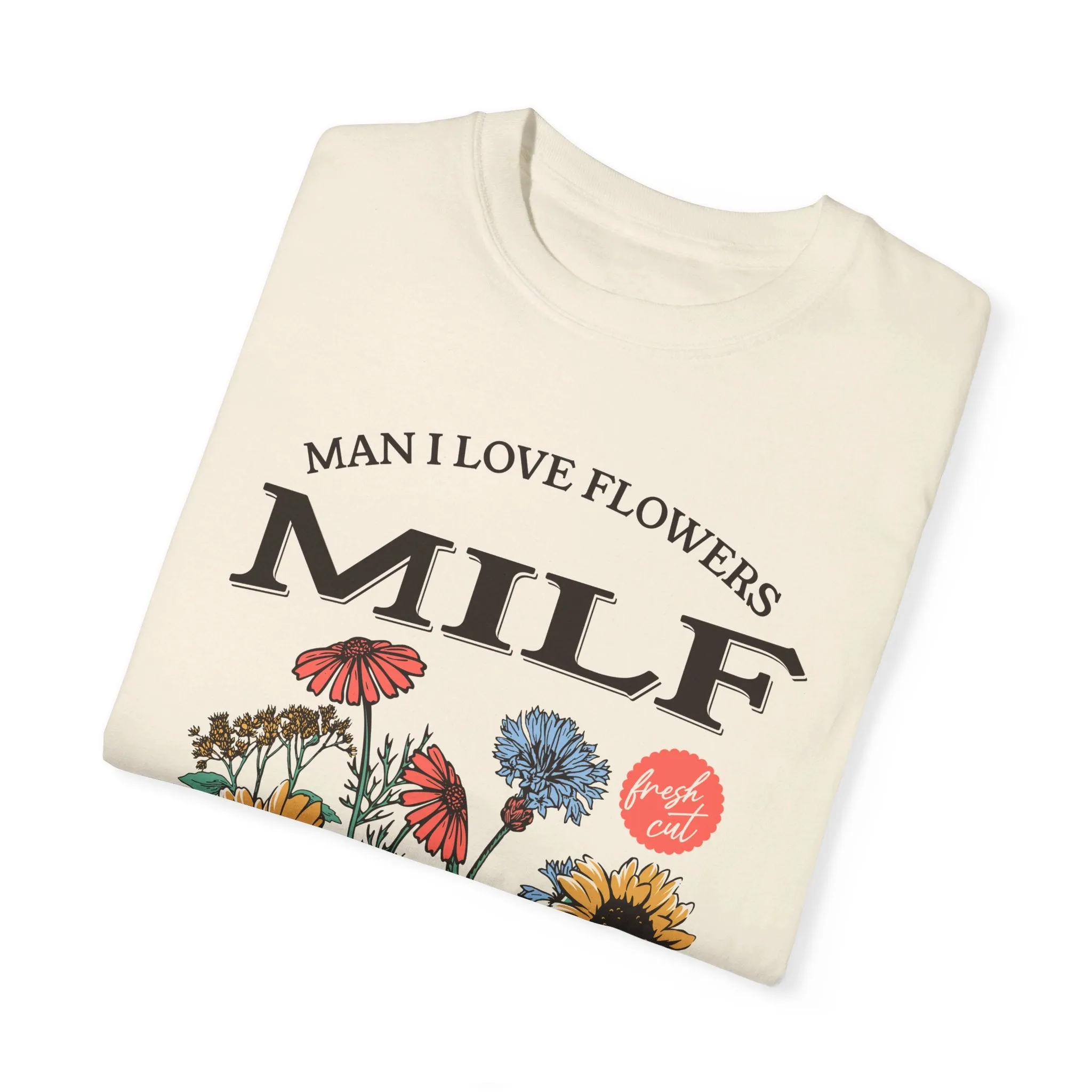 Man I love Flowers Tee