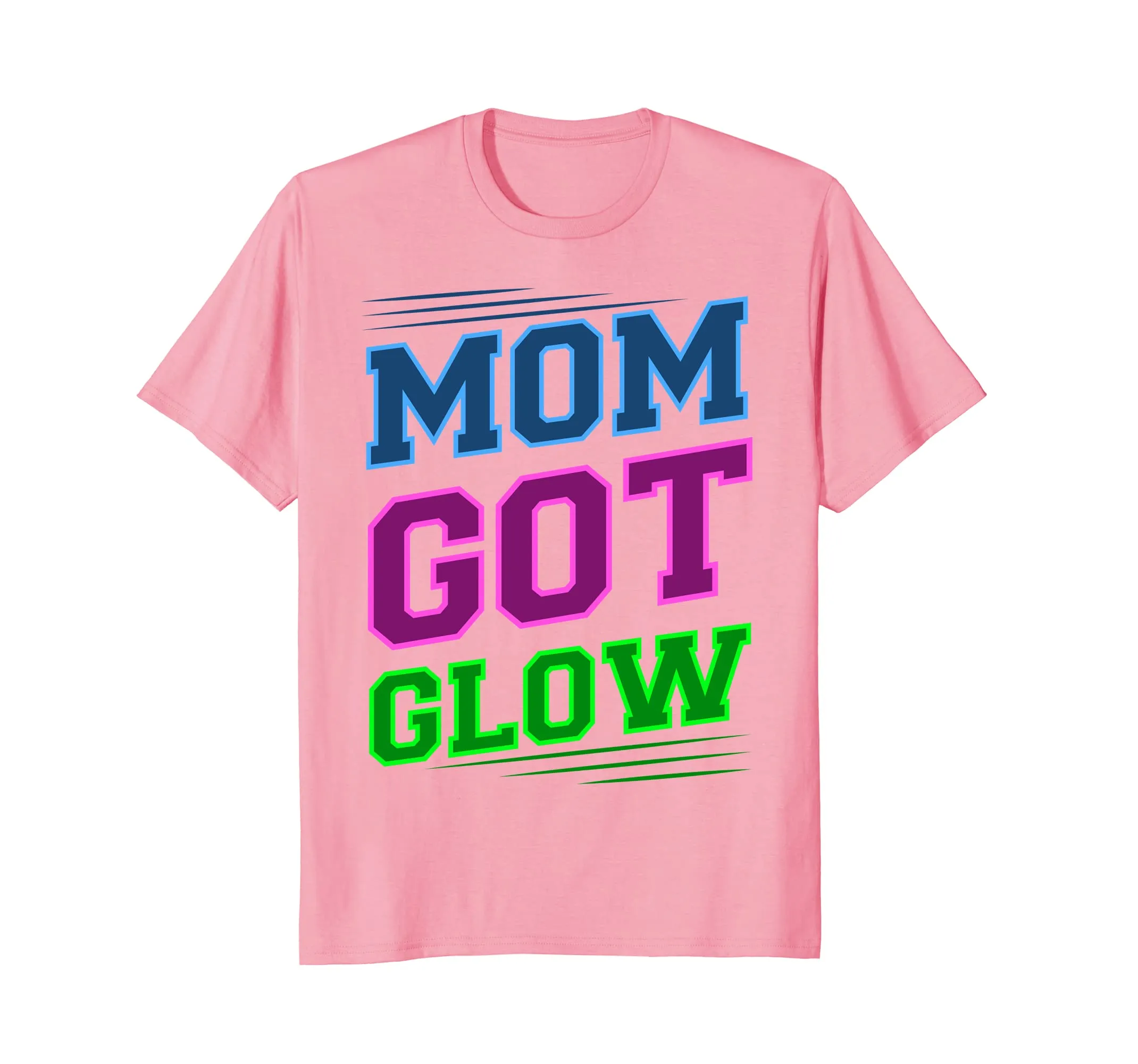Mom Got Glow Rave Party Neon Mother Birthday Gift T-shirt