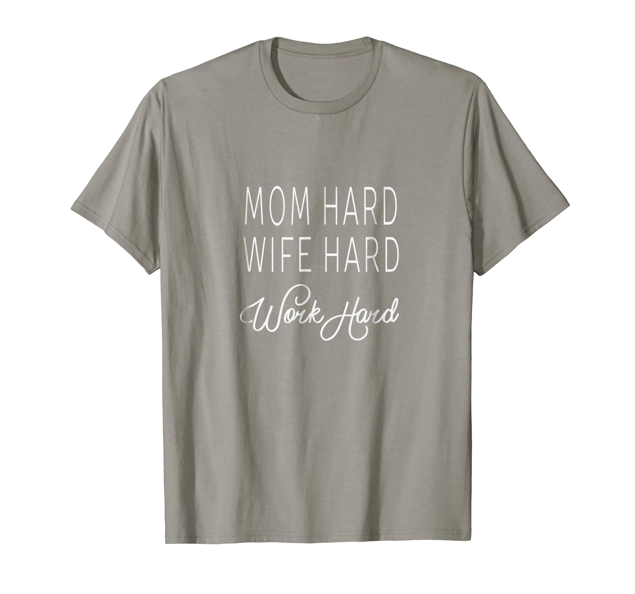 Mom Hard Wife Hard Work Hard Mother Gift Woman T-Shirt