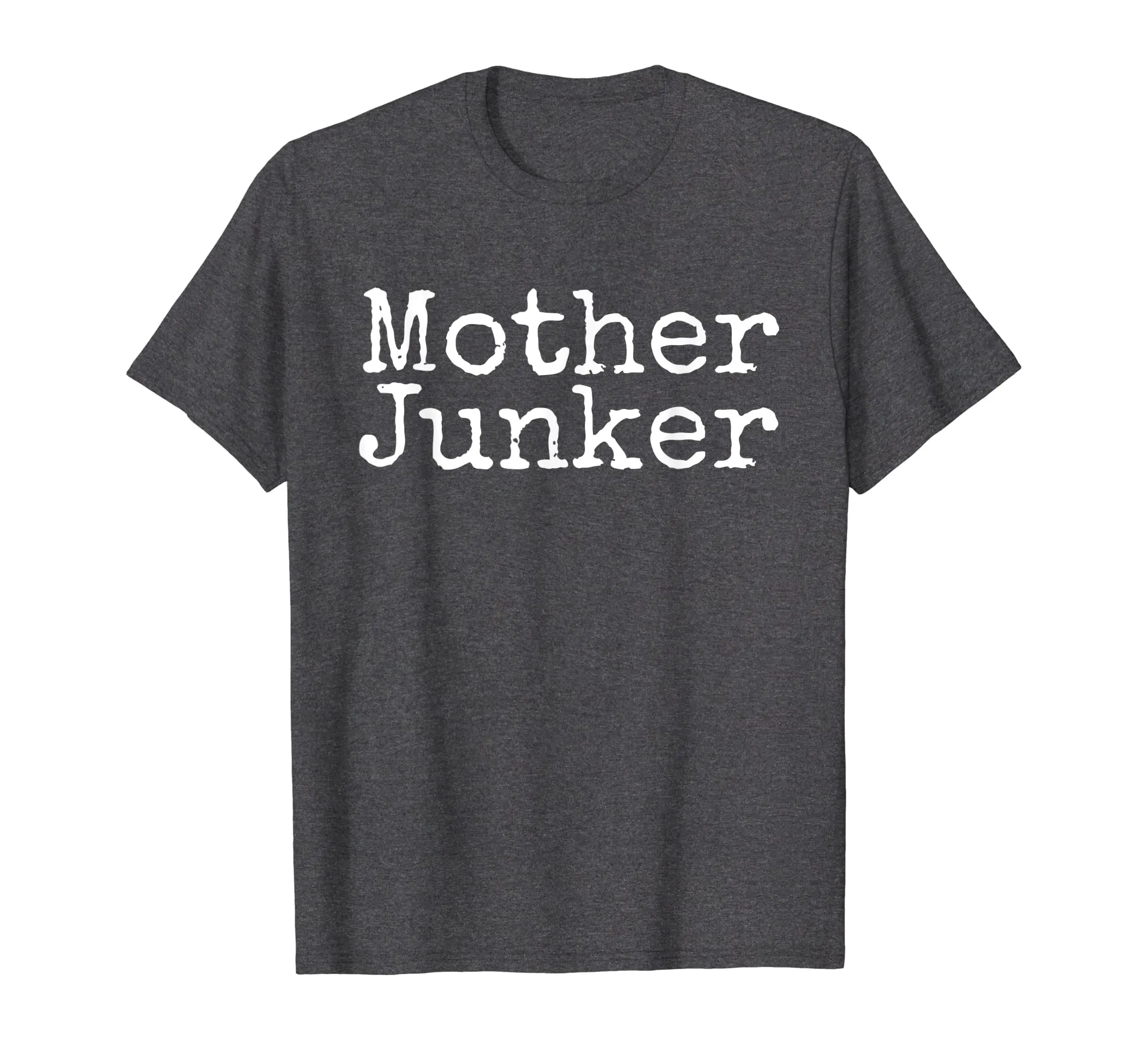 Mother Junker Junkin Funny Novelty Tshirt for Junk Lovers