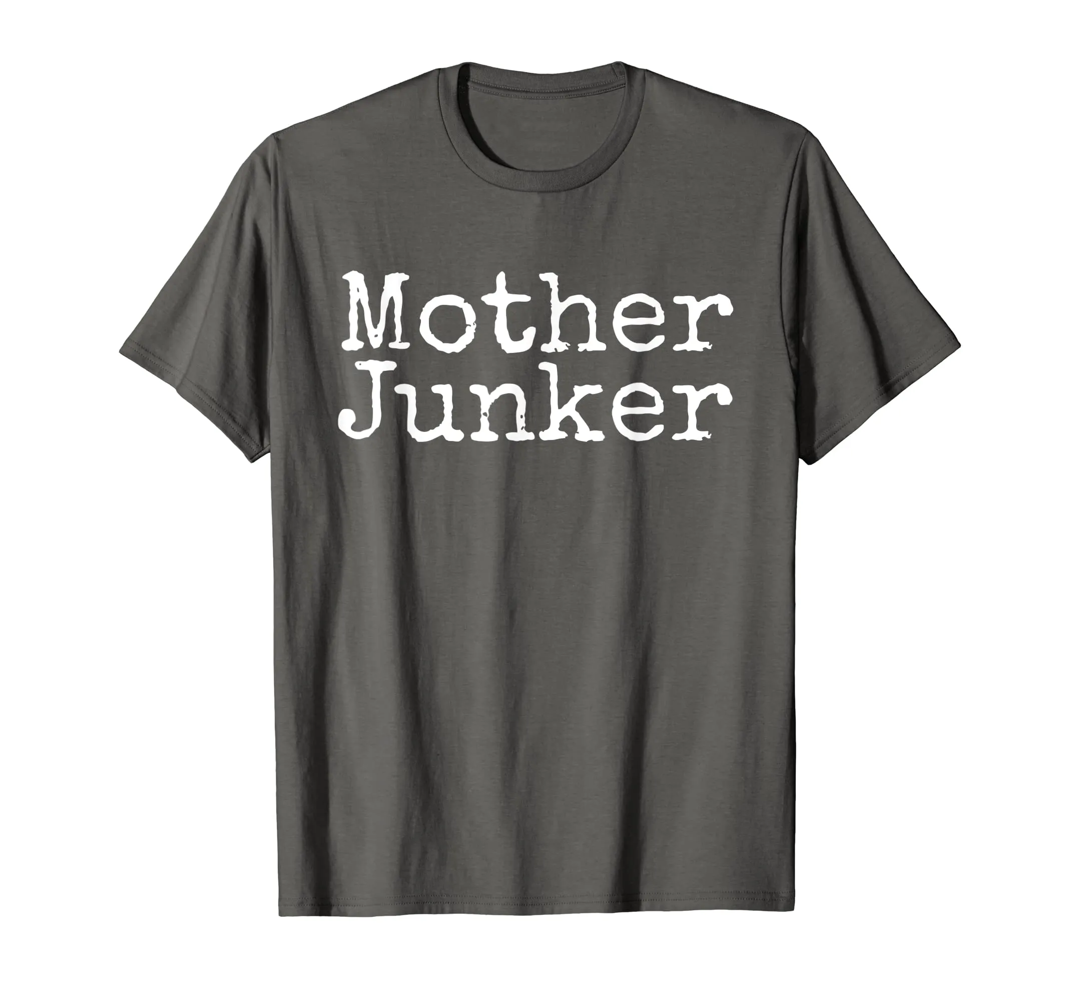 Mother Junker Junkin Funny Novelty Tshirt for Junk Lovers