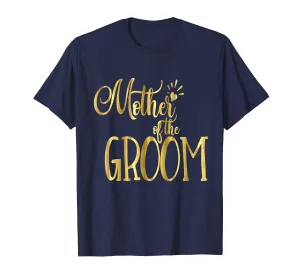 Mother of the Groom T-Shirt Wedding Party Bride
