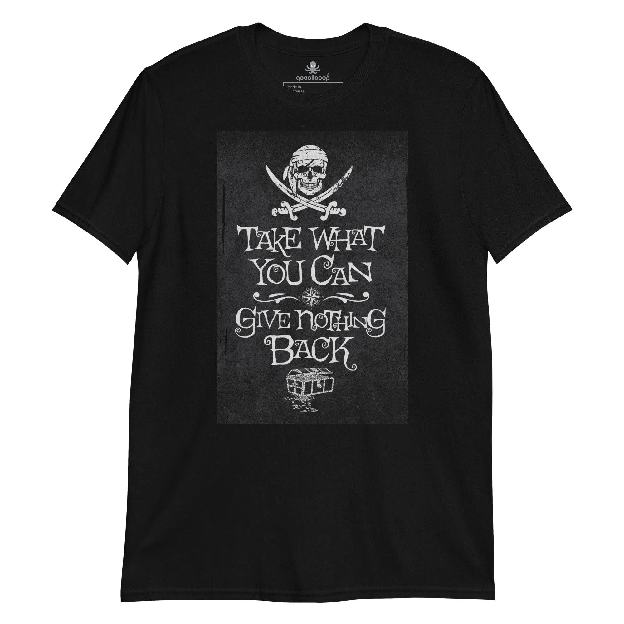 Pirate Motto Take What You Can | Unisex Soft Style T-Shirt