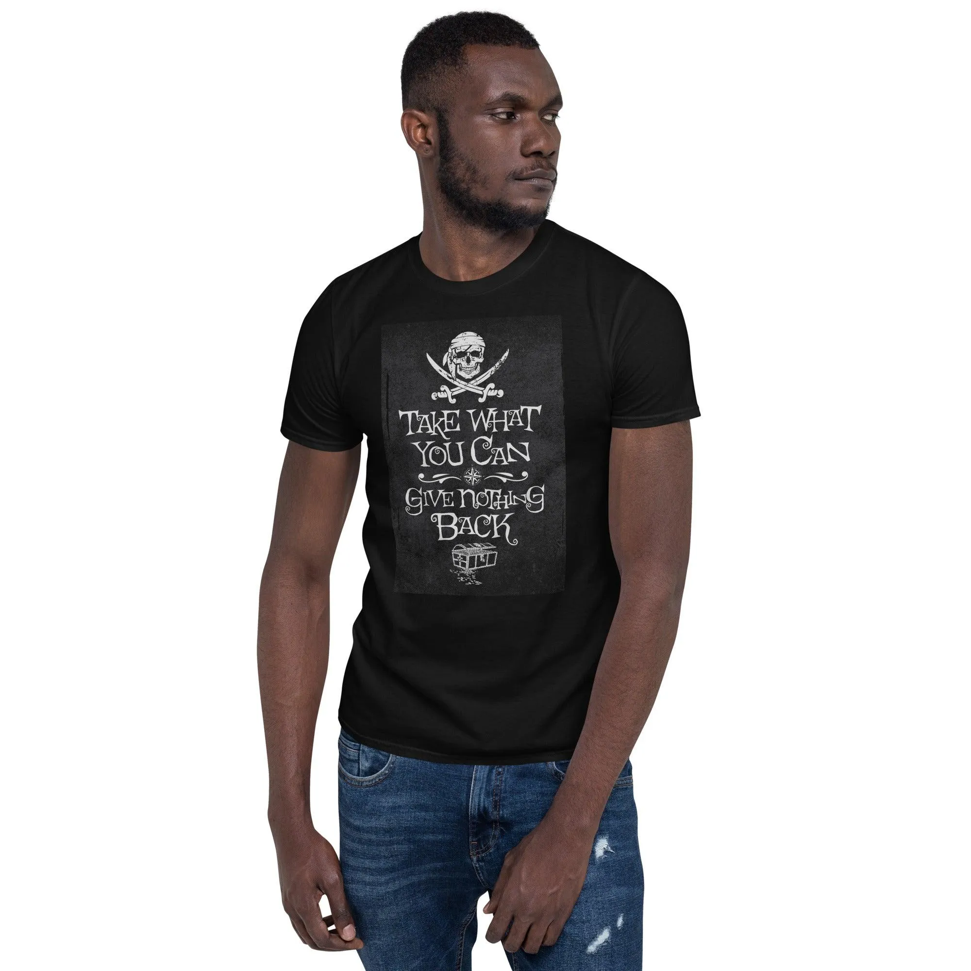 Pirate Motto Take What You Can | Unisex Soft Style T-Shirt