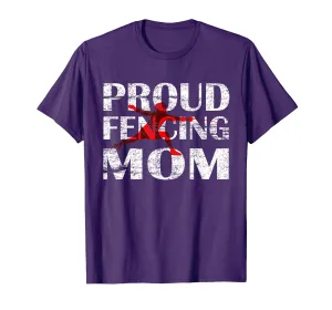 Proud Fencing Mom I Parents of a Fencer Mother Shirt