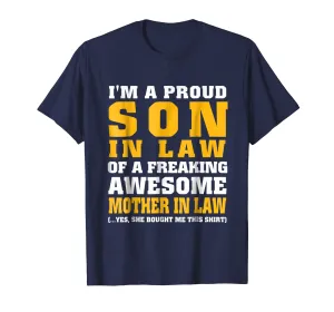 Proud Son in law of freaking awesome Mother in law t-shirt