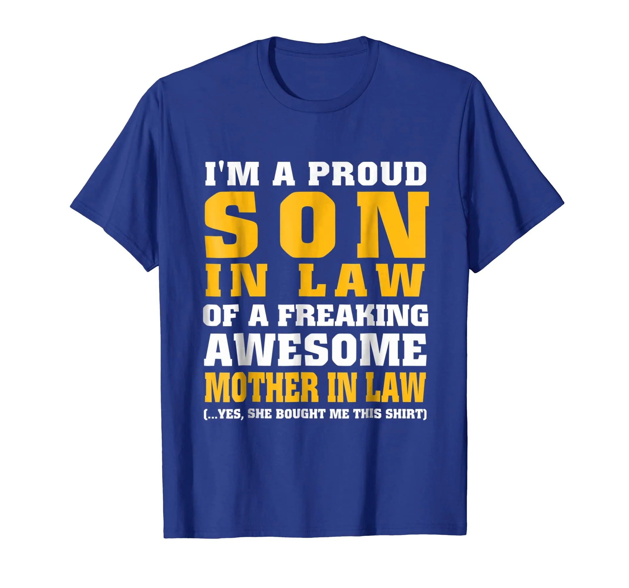 Proud Son in law of freaking awesome Mother in law t-shirt
