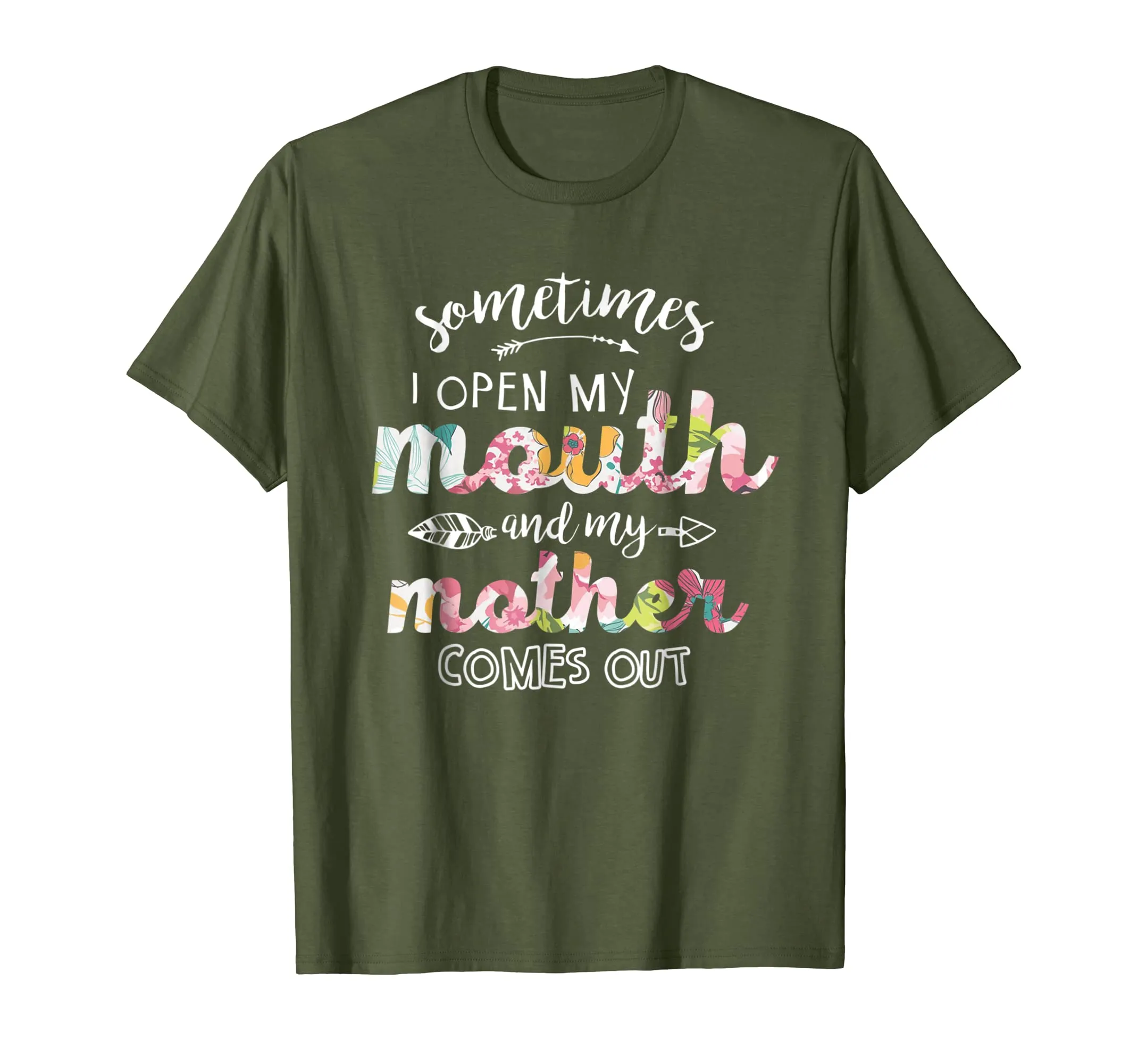 Sometimes I Open My Mouth And My Mother Comes Out Tshirt