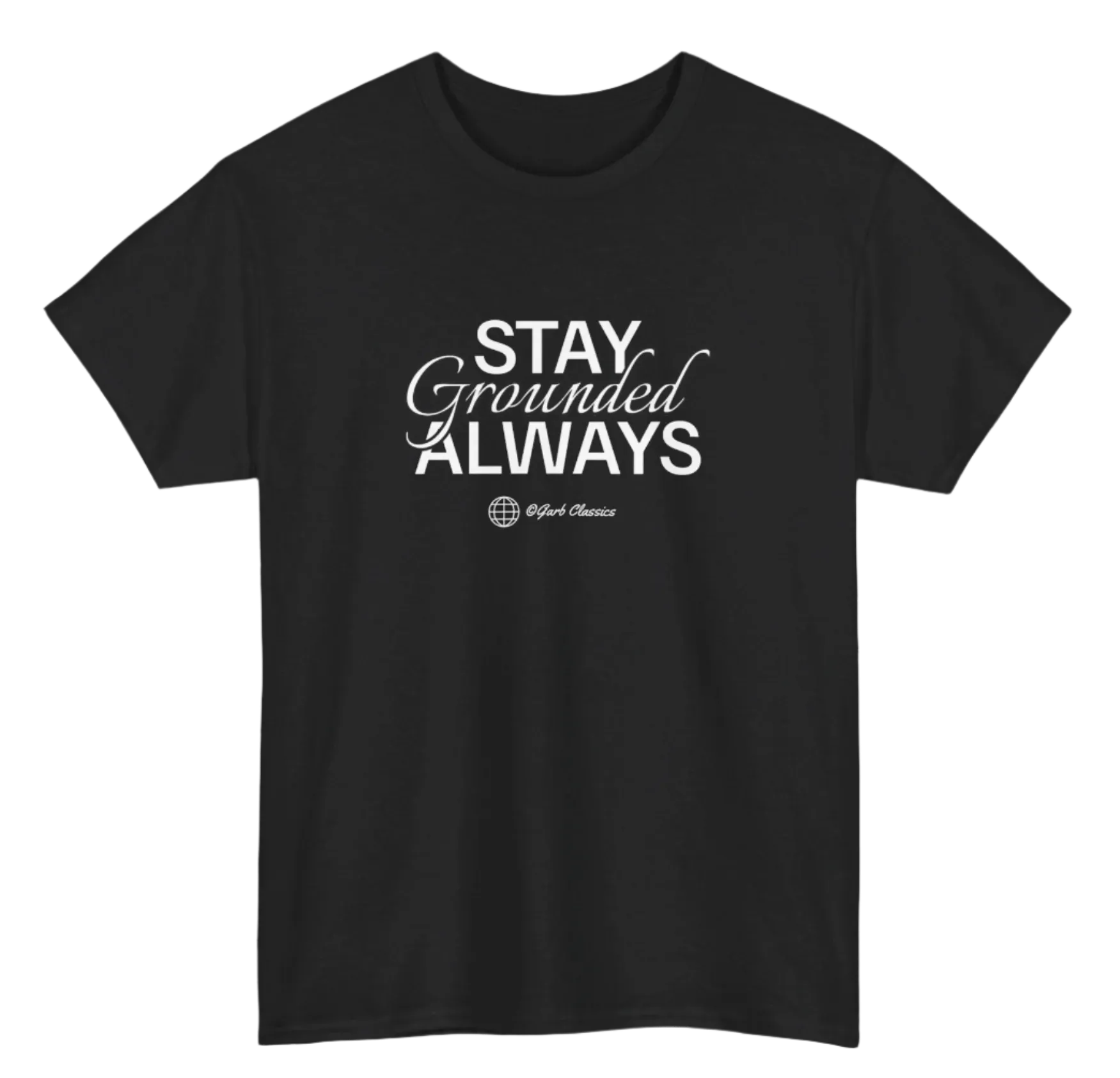 Stay Grounded Always Graphic Tee
