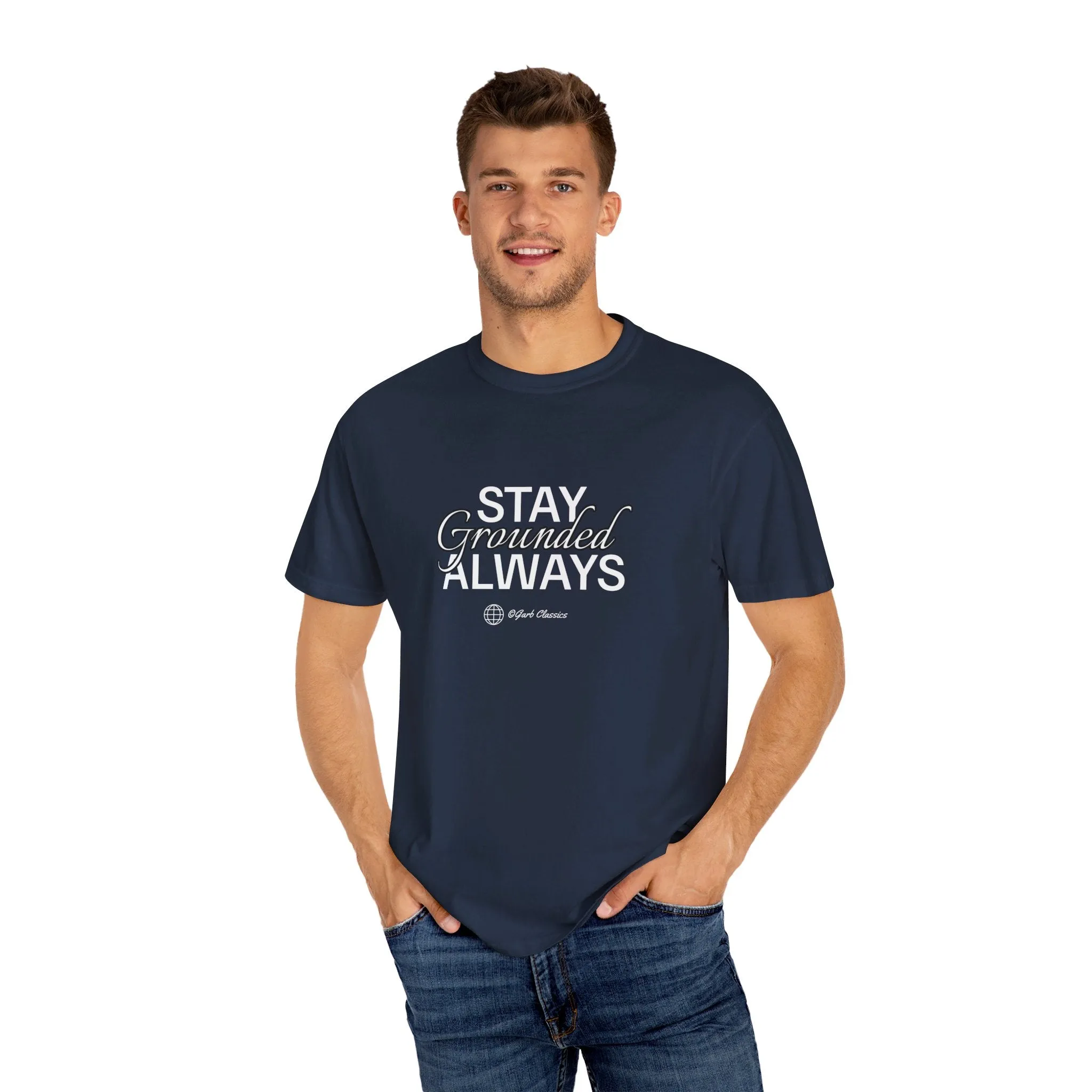 Stay Grounded Always Graphic Tee