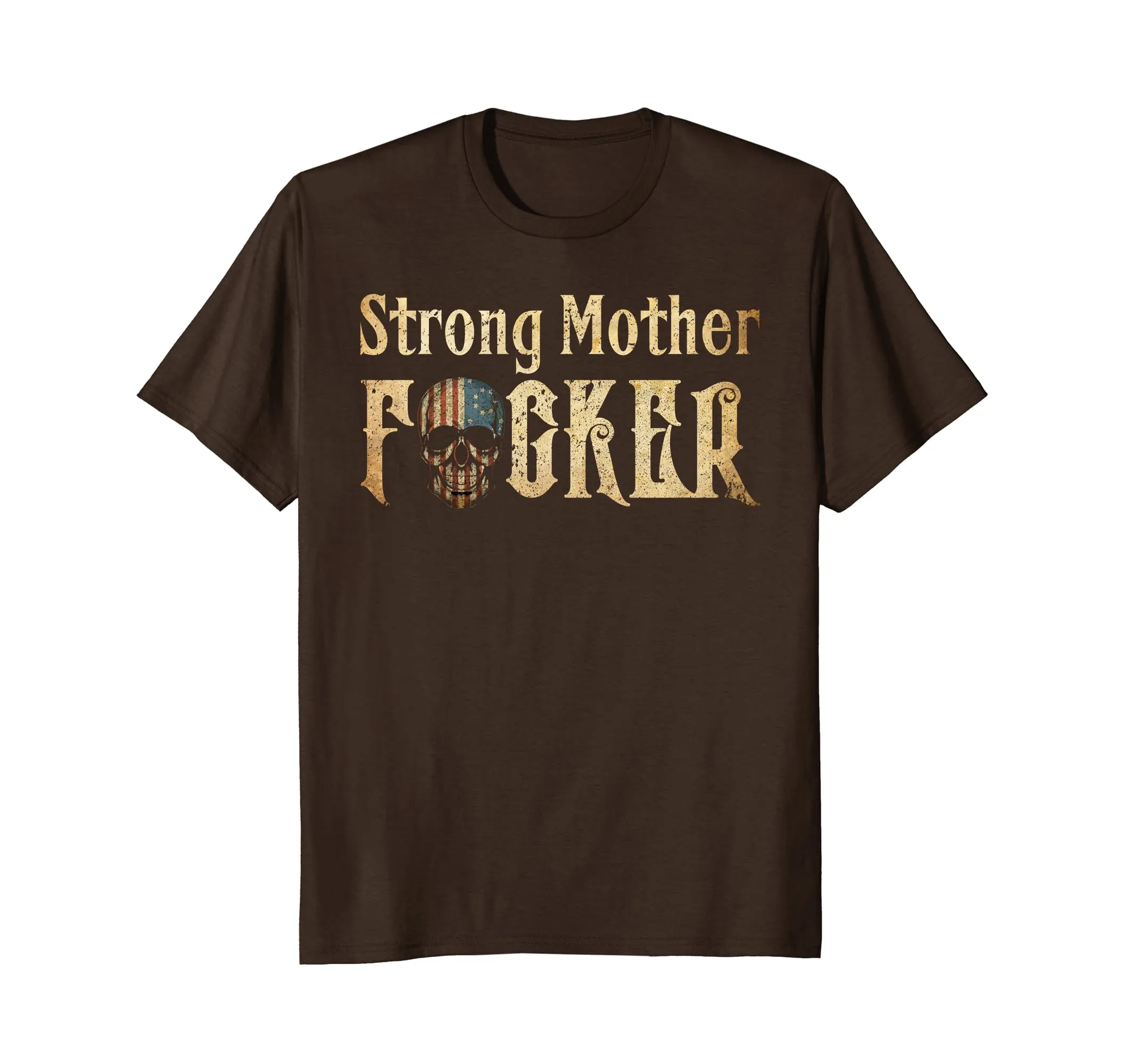 Strong Mother F#ker T-shirt