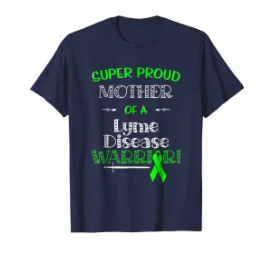 Super Proud Mother Of A Lyme Disease Warrior Shirt Awareness