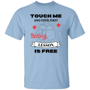 Touch Me And ..... T-Shirt