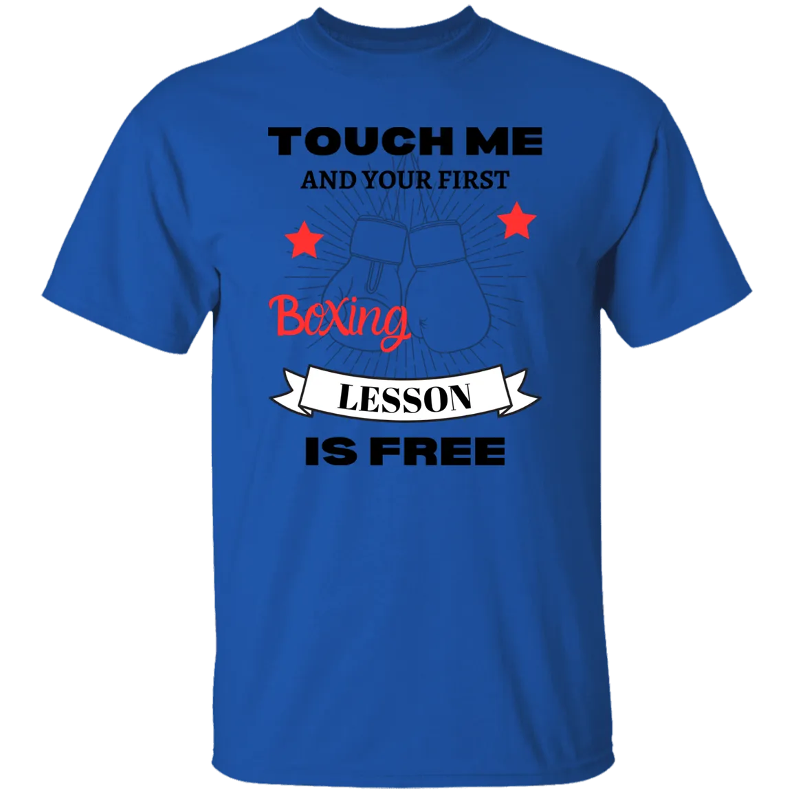 Touch Me And ..... T-Shirt