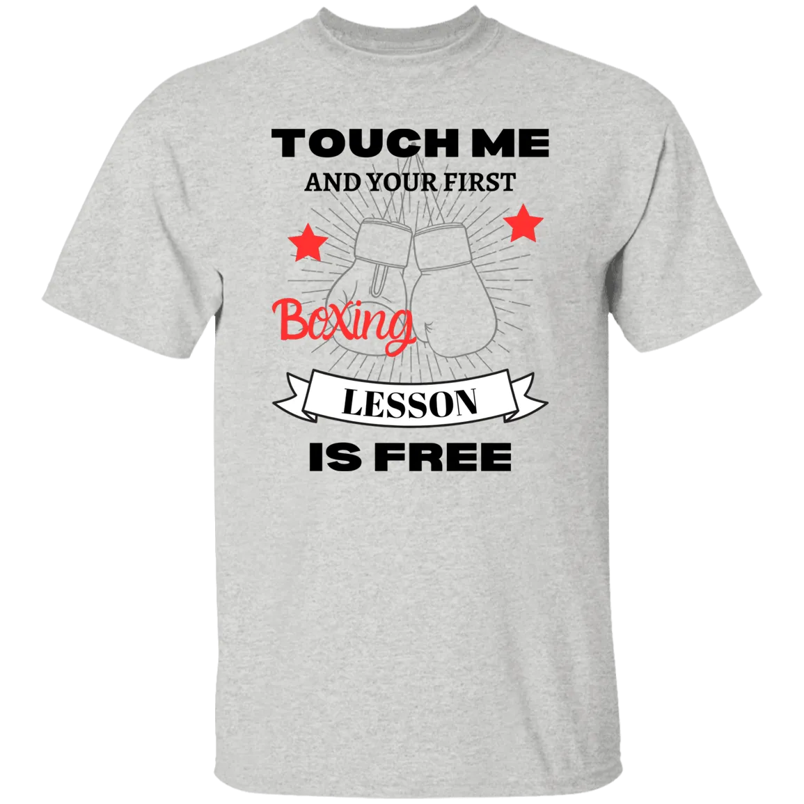 Touch Me And ..... T-Shirt
