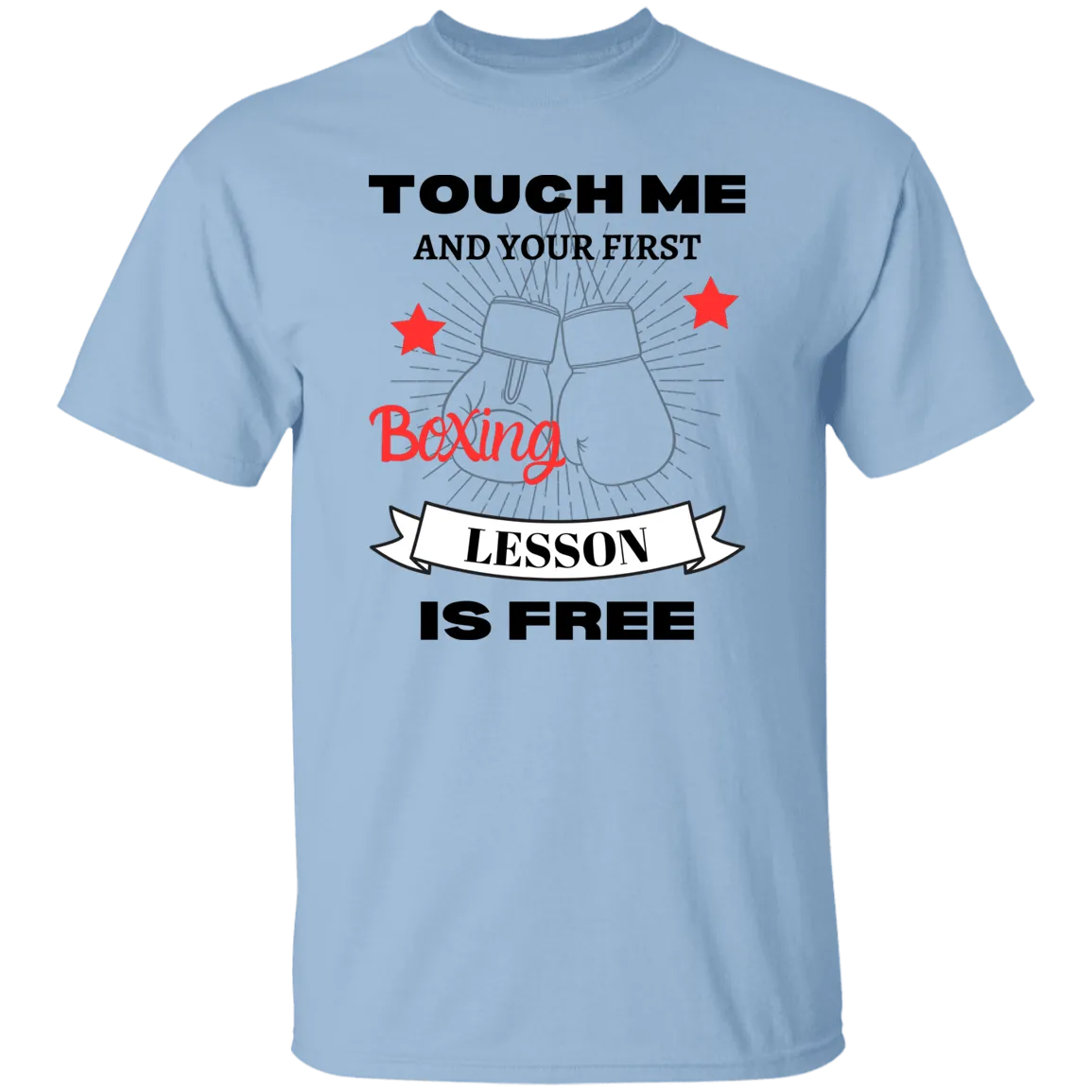 Touch Me And ..... T-Shirt