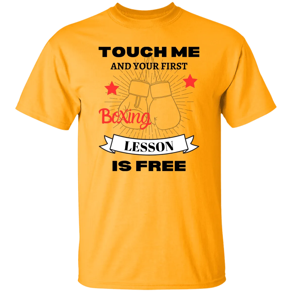 Touch Me And ..... T-Shirt