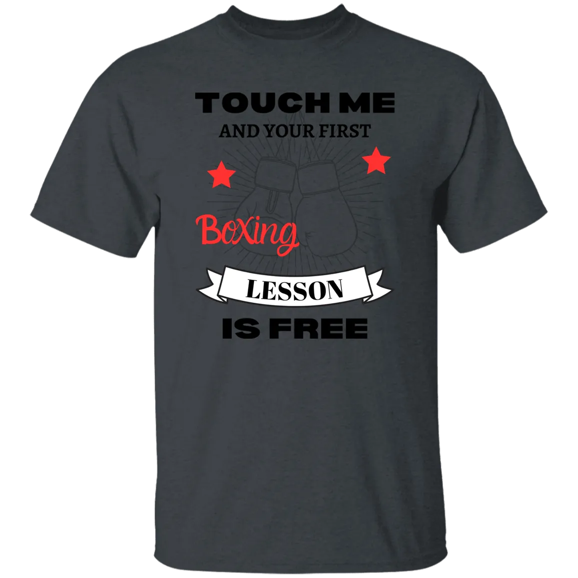 Touch Me And ..... T-Shirt