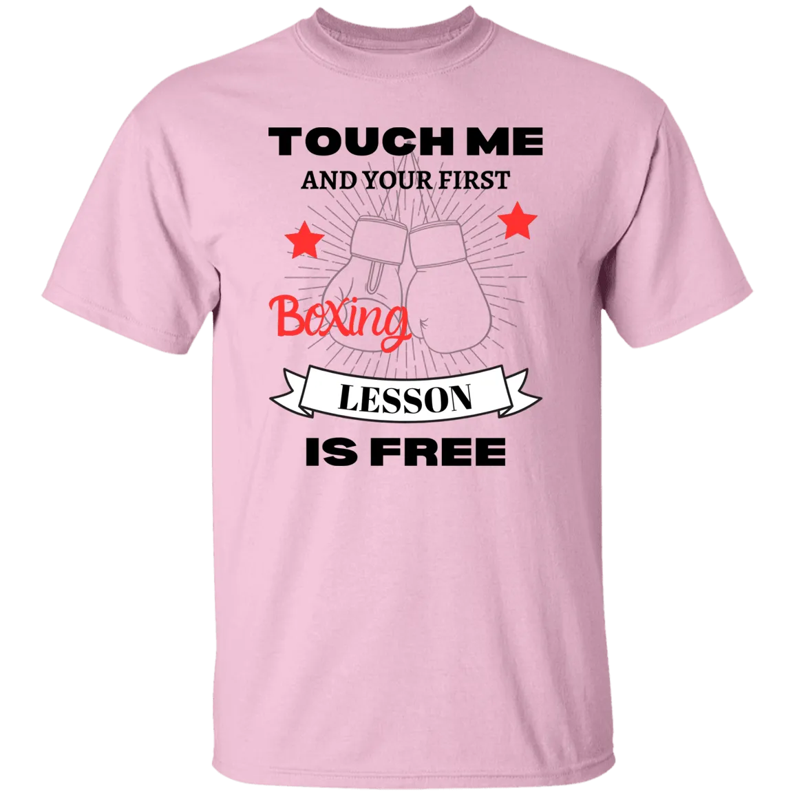 Touch Me And ..... T-Shirt