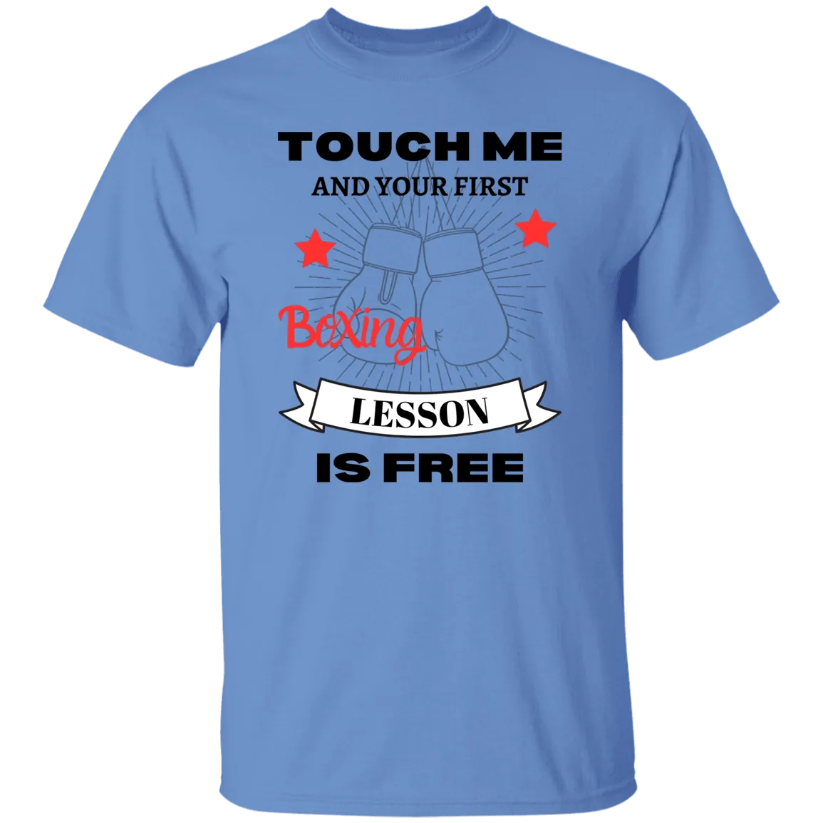 Touch Me And ..... T-Shirt