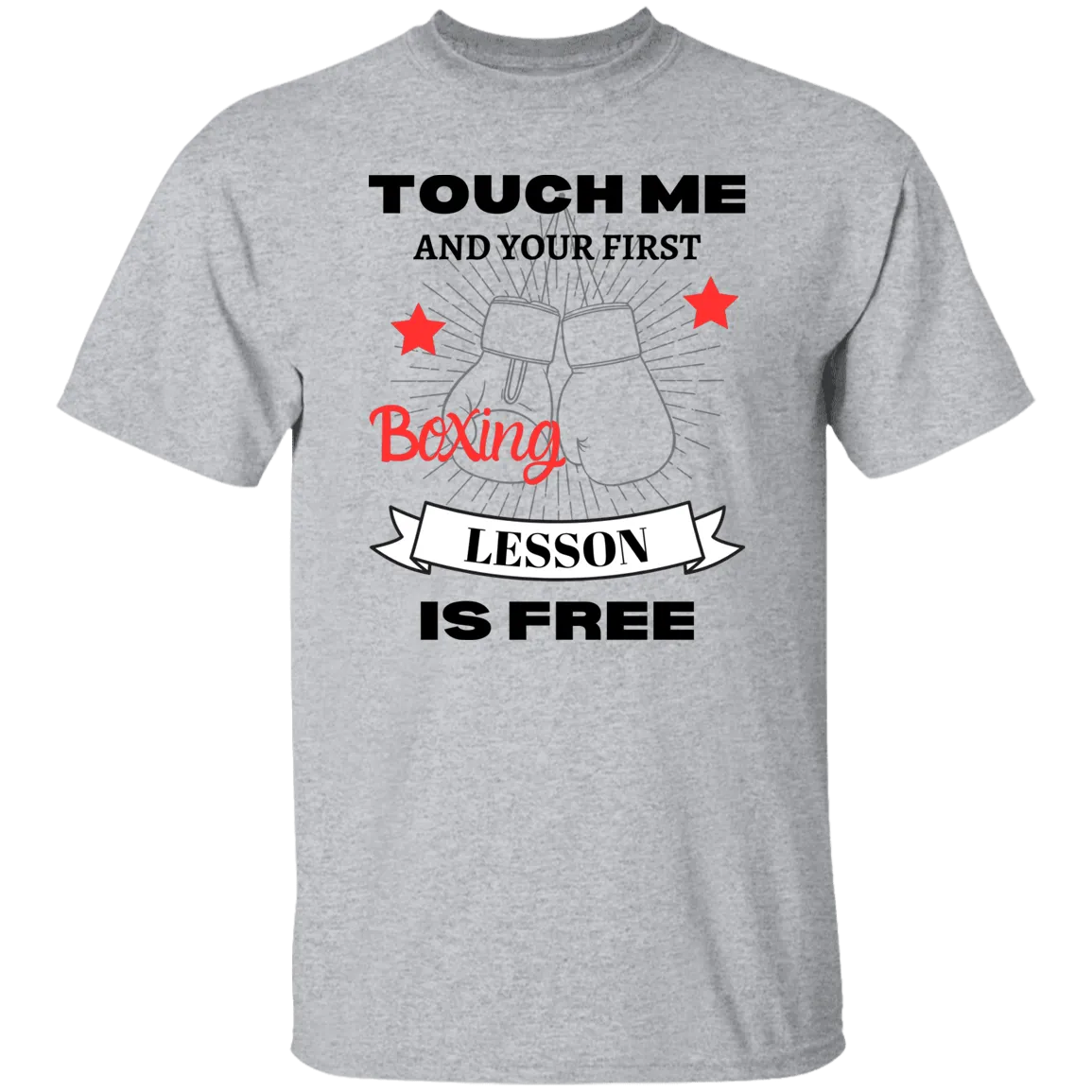 Touch Me And ..... T-Shirt