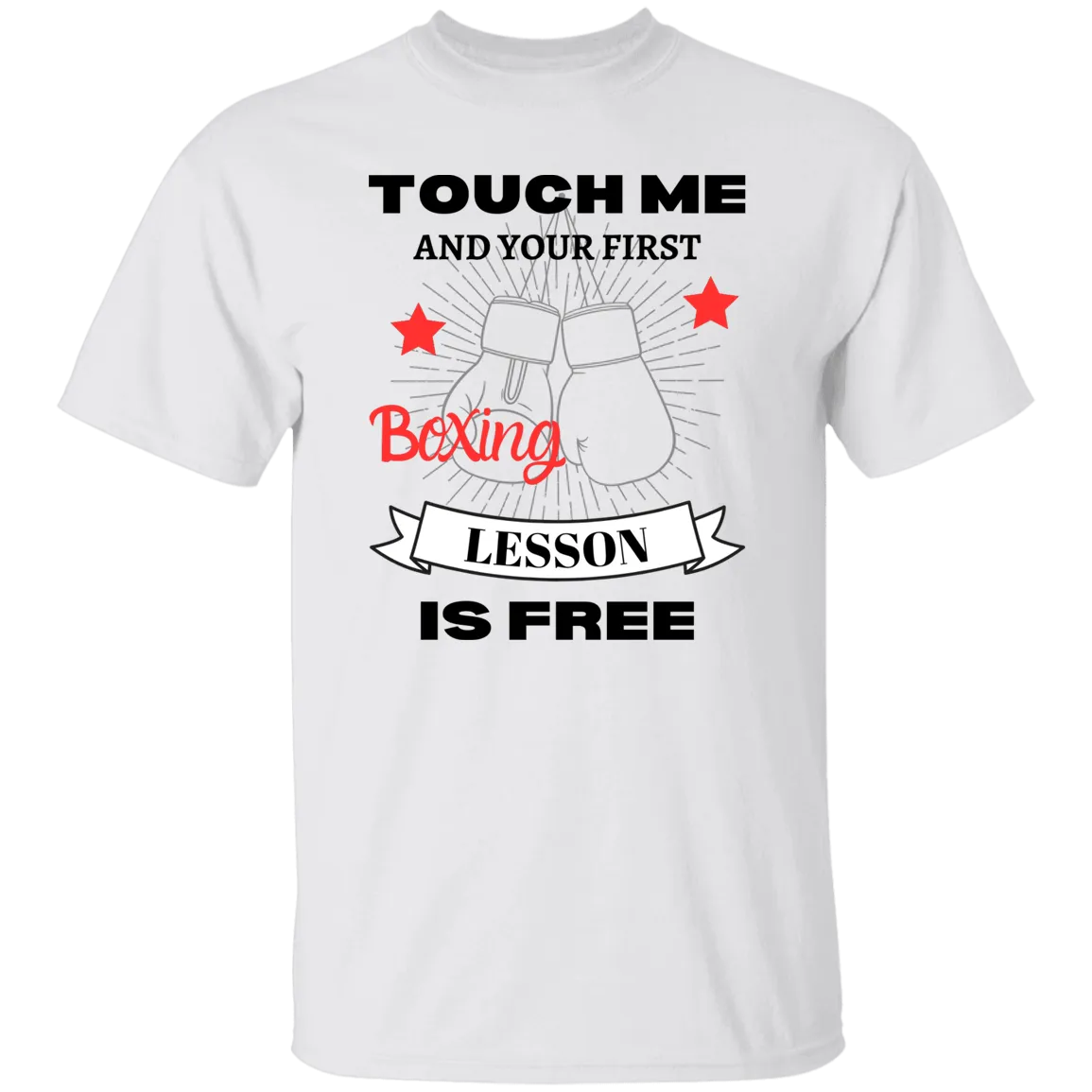Touch Me And ..... T-Shirt