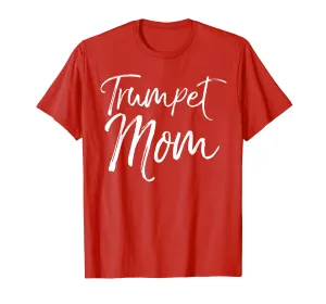 Trumpet Mom Shirt Proud High School Marching Band Mother Tee