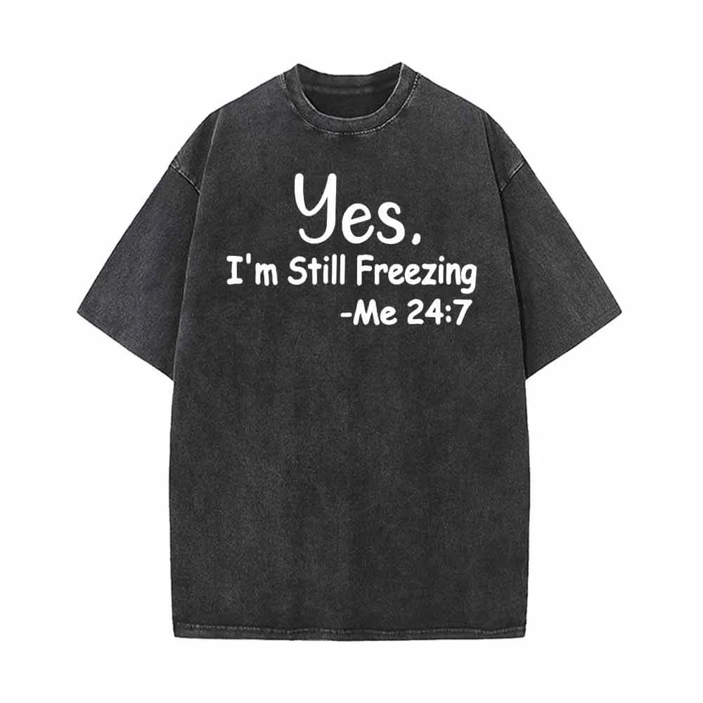 Yes I’m Still Freezing Letters Vintage Washed T-shirt